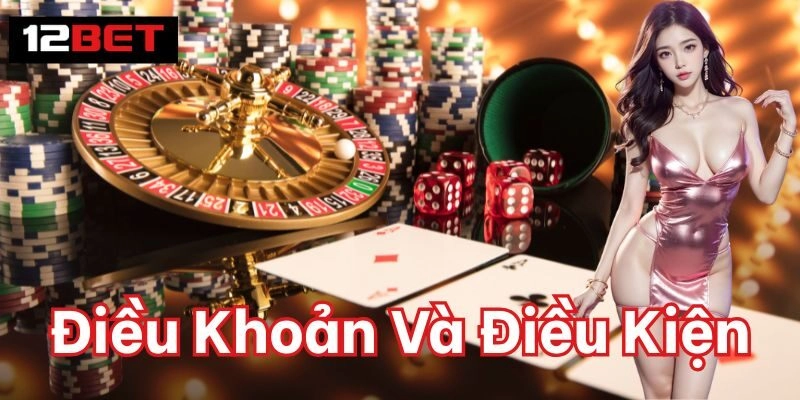 Điều Khoản Và Điều Kiện Cập nhật Điều Khoản Và Điều Kiện cá cược năm 2025