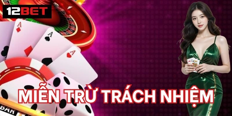 Miễn Trừ Trách Nhiệm Miễn Trừ Trách Nhiệm áp dụng tình huống nào?
