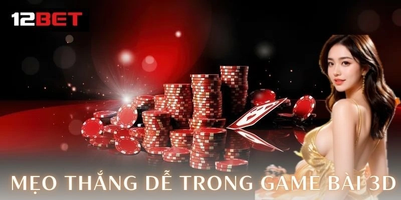 Mẹo thắng dễ trong game bài 3D – Bí kíp gây sốt Nắm vững cơ chế hoạt động của game bài 3D